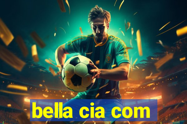 bella cia com